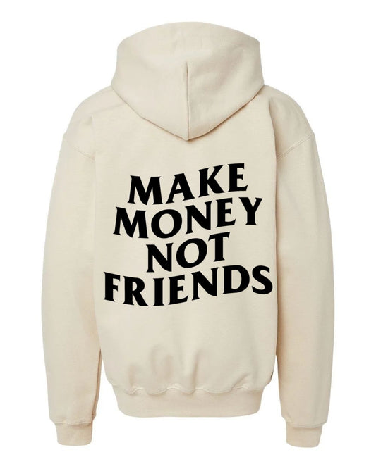 Make Money Not Friends