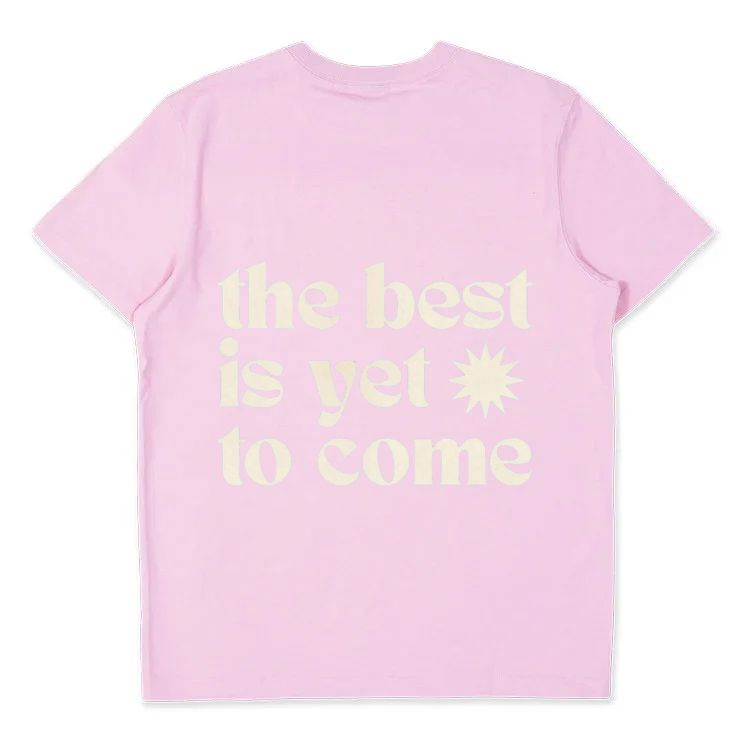 The Best Is Yet To Come