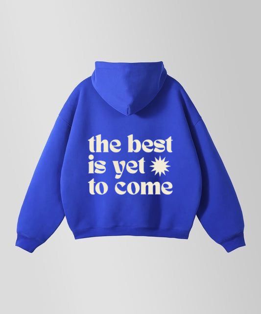 The Best Is Yet To Come