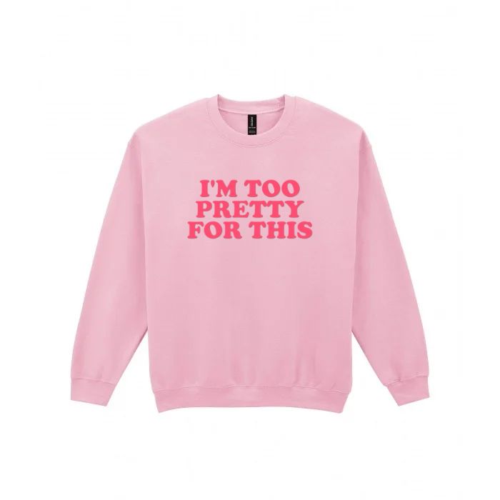 I'm Too Pretty For This