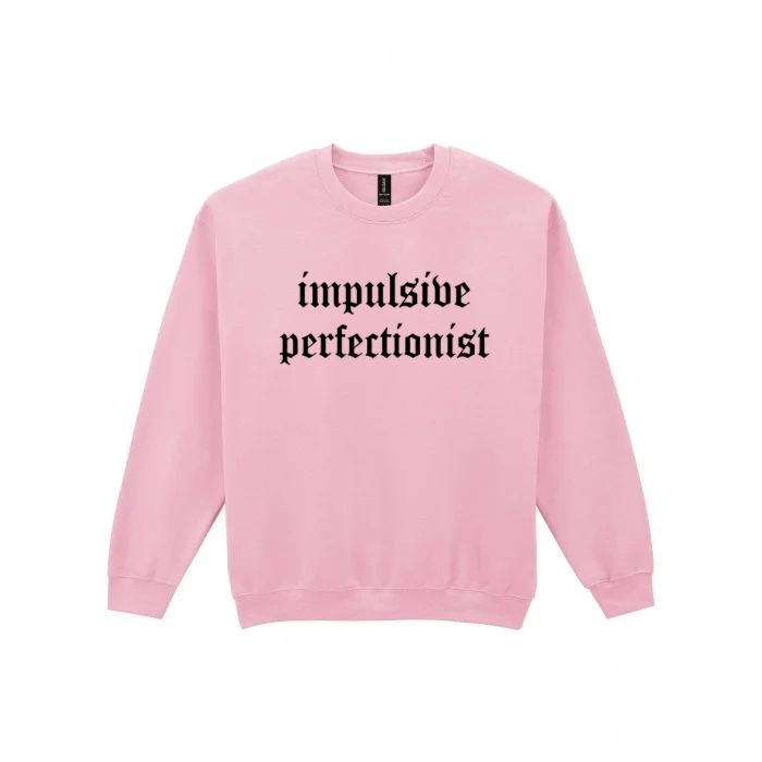 Impulsive Perfectionist