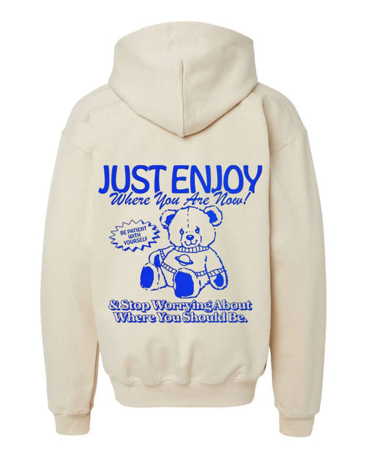 Just Enjoy Where You Are Now