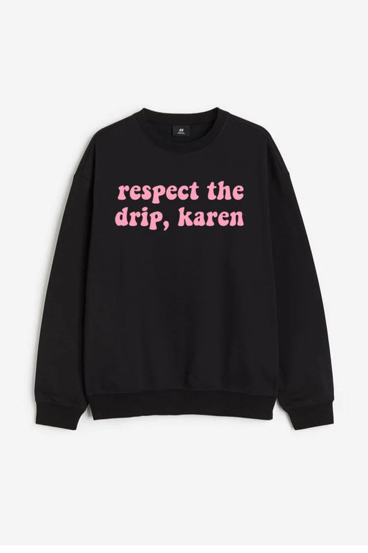 Respect The Drip, Karen