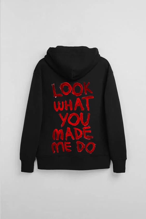 LOOK WHAT YOU MADE ME DO