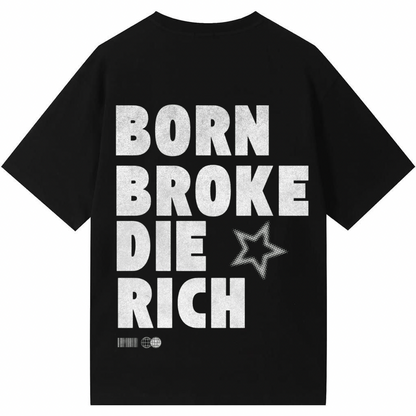 Born Broke Die Rich