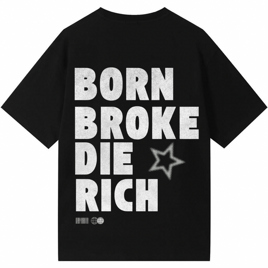 Born Broke Die Rich