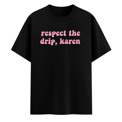 Respect The Drip, Karen