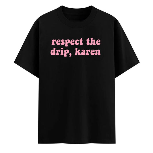 Respect The Drip, Karen