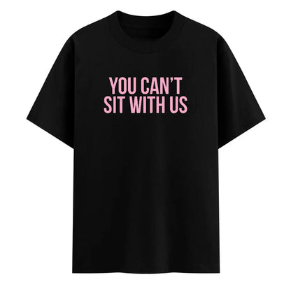 You Can't Sit With Us