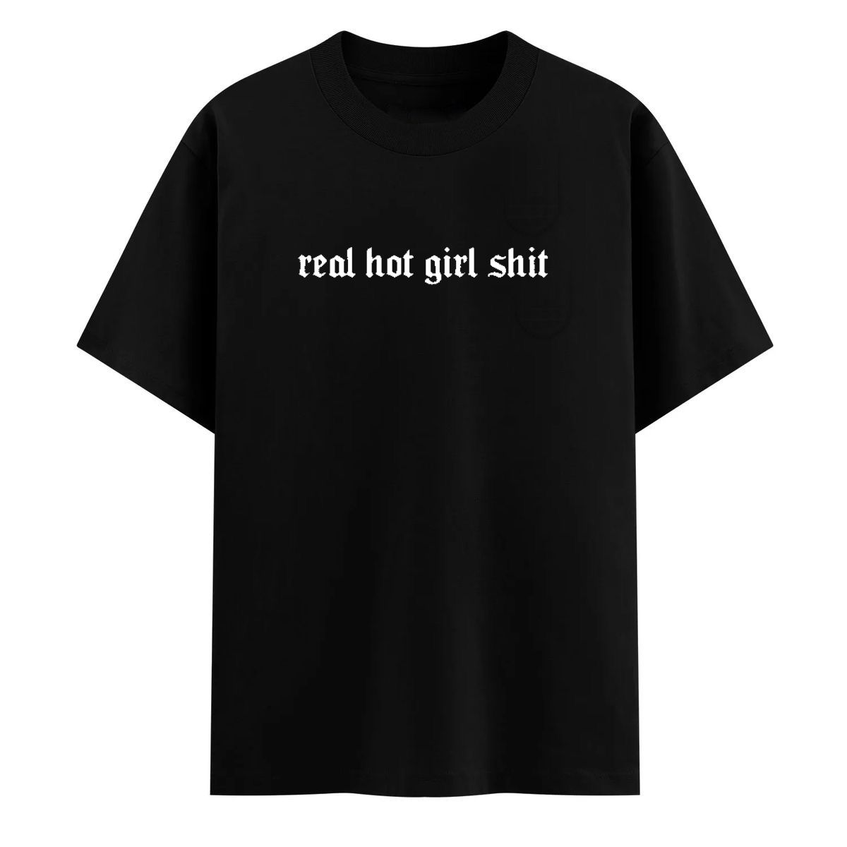 Real Hot Girl Shit