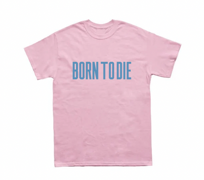 Born to Die