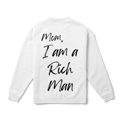 Mom, I am a rich man