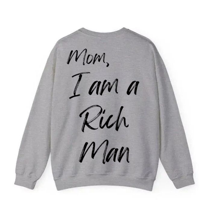 Mom, I am a rich man