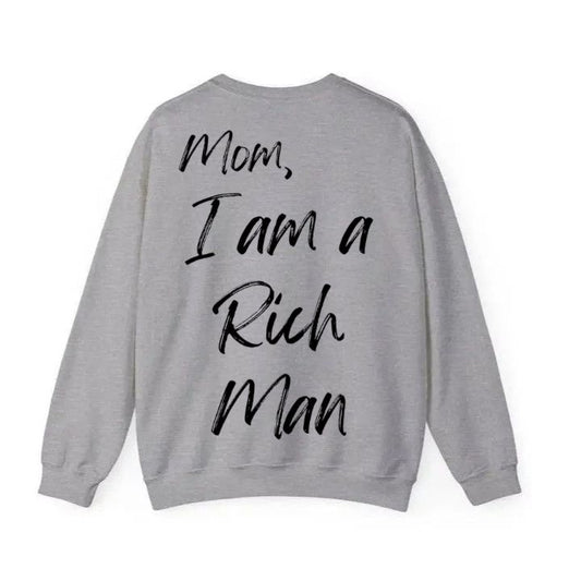 Mom, I am a rich man