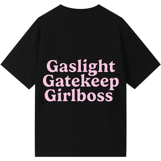 Gaslight, Gatekeep, Girlboss