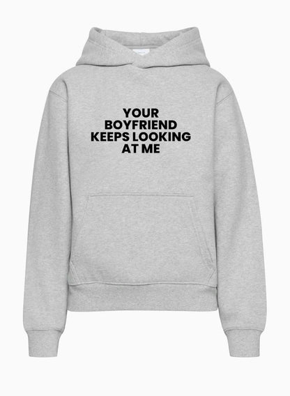 Your Boyfriend Keeps Looking At Me