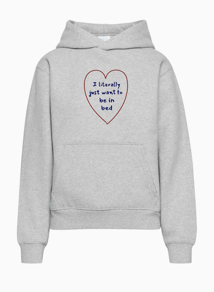 I literally just want to be in bed