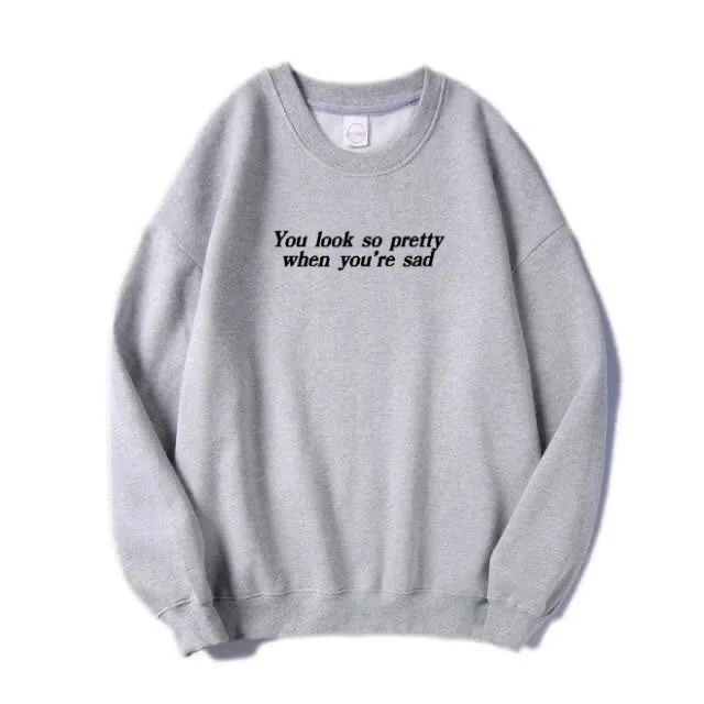 You Look So Pretty When You're Sad