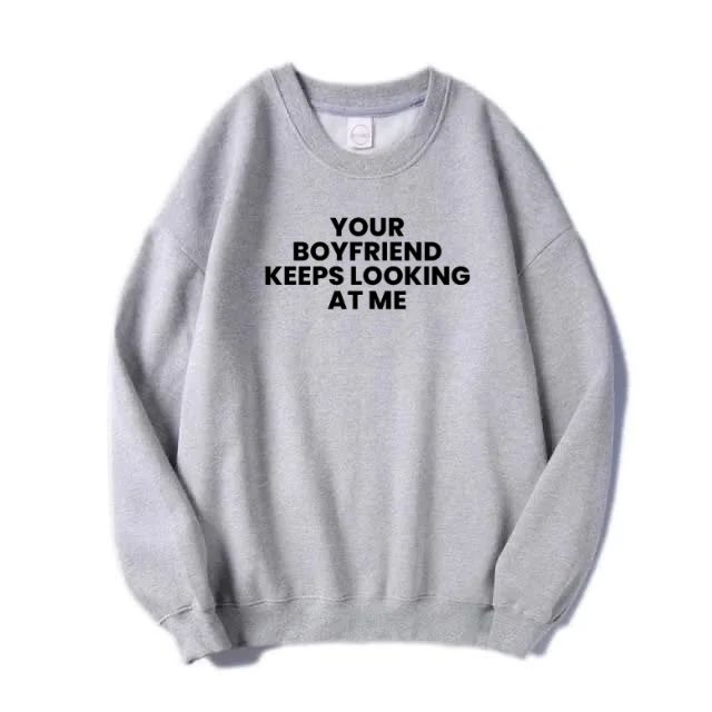 Your Boyfriend Keeps Looking At Me