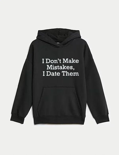 I Don’t Make Mistakes, I Date Them
