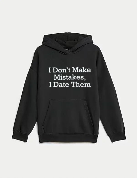 I Don’t Make Mistakes, I Date Them