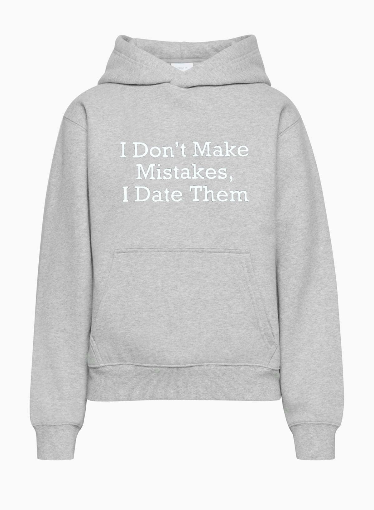 I Don’t Make Mistakes, I Date Them