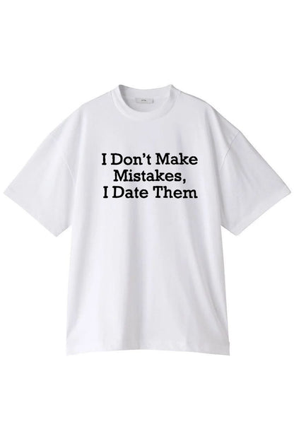 I Don’t Make Mistakes, I Date Them