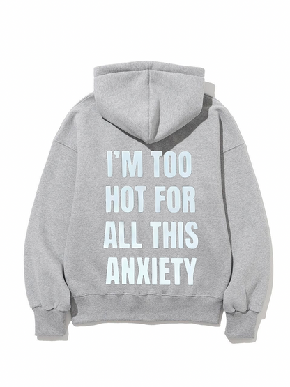 I'm Too Hot For All This Anxiety