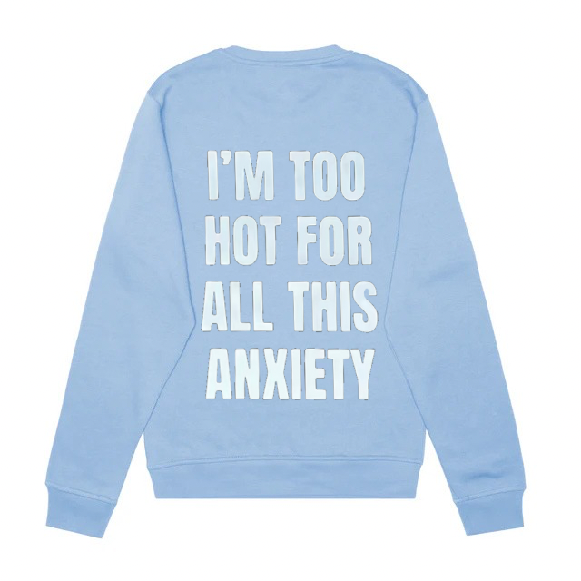 I'm Too Hot For All This Anxiety