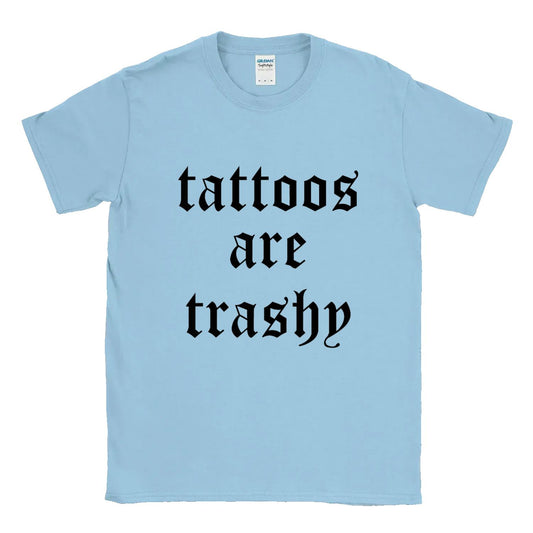Tattoos Are Trashy