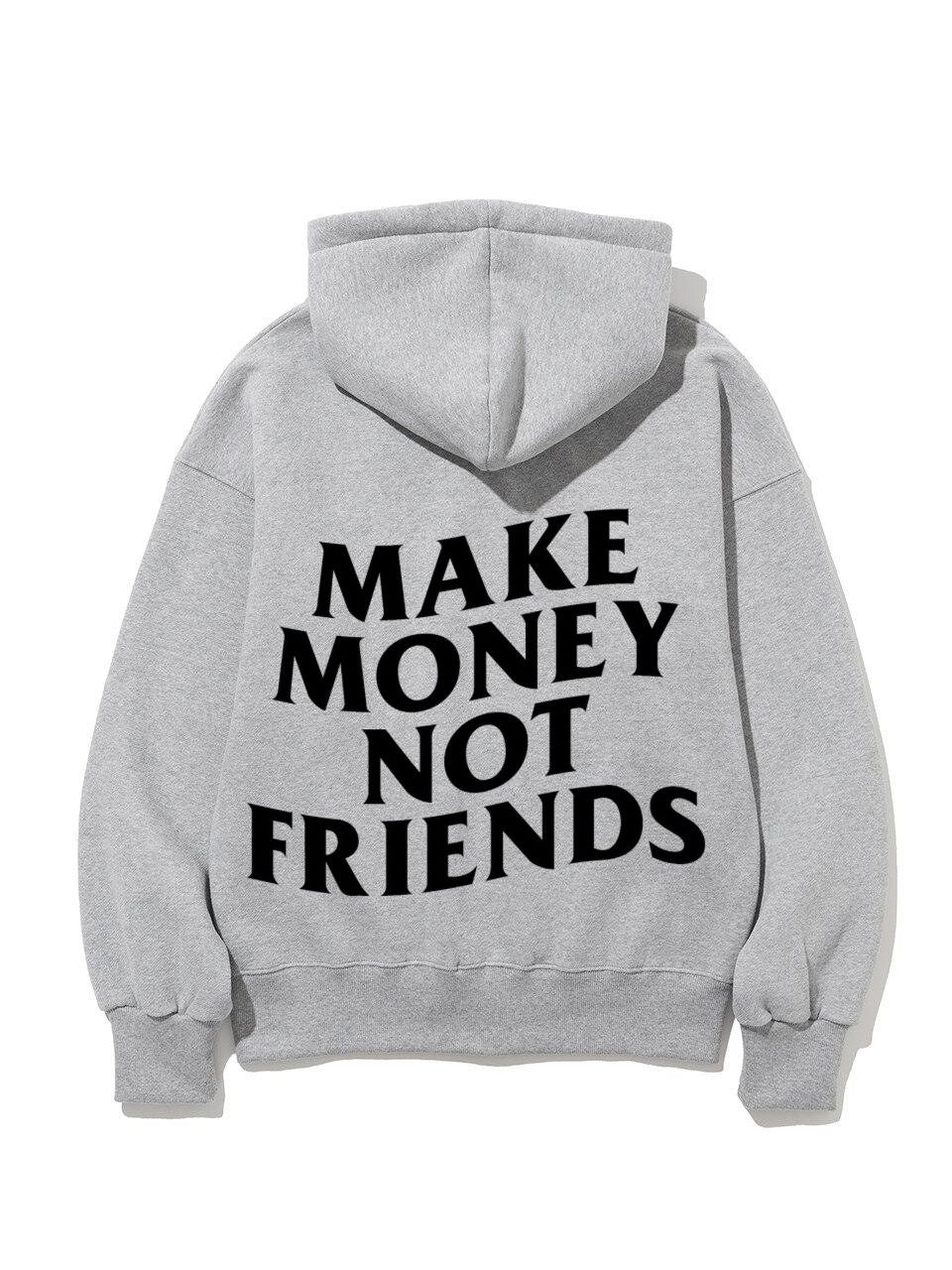 Make Money Not Friends