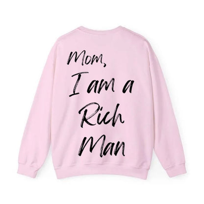 Mom, I am a rich man
