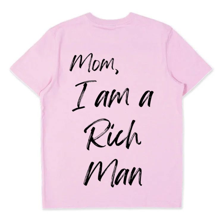 Mom, I am a rich man