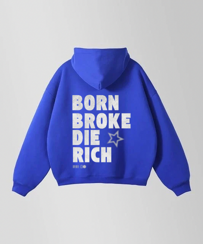 Born Broke Die Rich