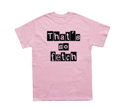 That’s So Fetch
