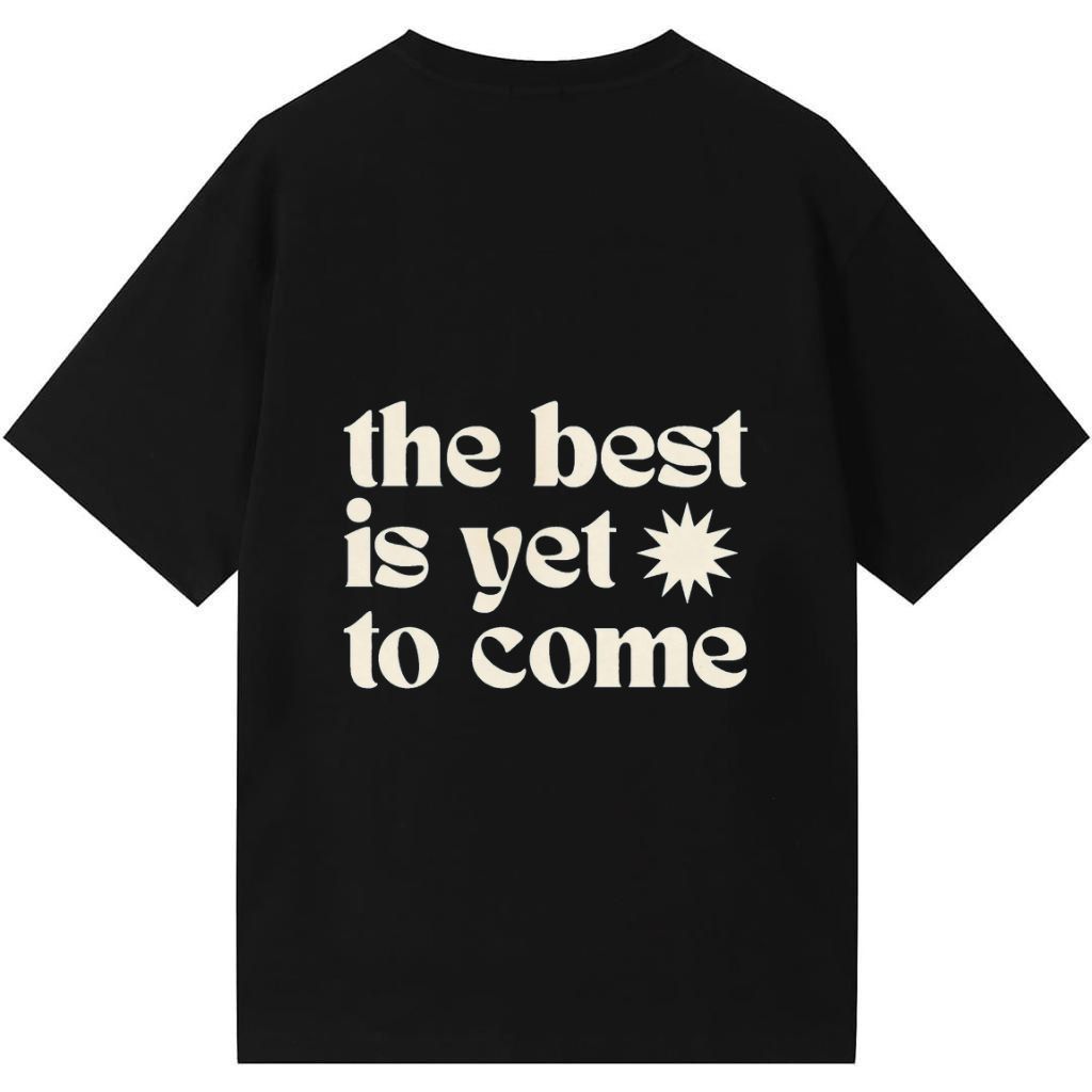 The Best Is Yet To Come