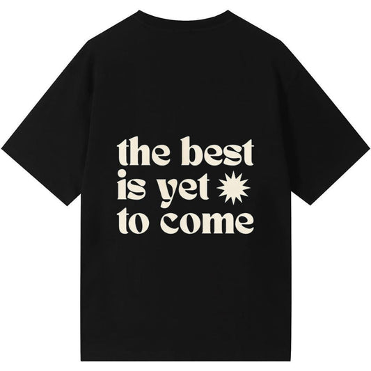 The Best Is Yet To Come