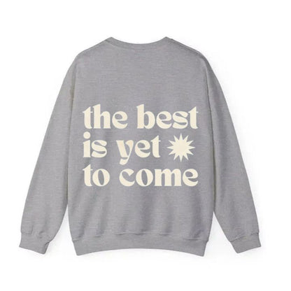 The Best Is Yet To Come