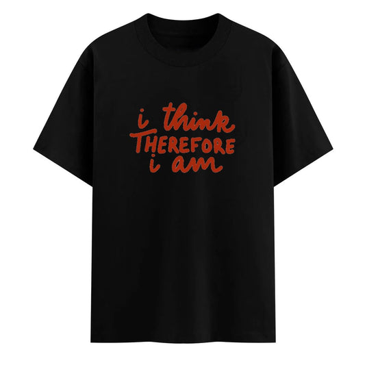 I Think Therefore I am