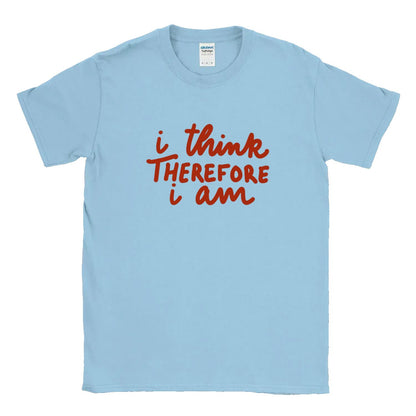 I Think Therefore I am