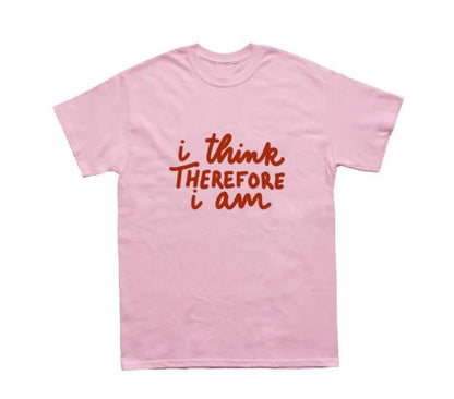 I Think Therefore I am