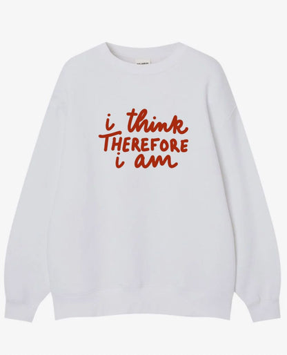 I Think Therefore I am