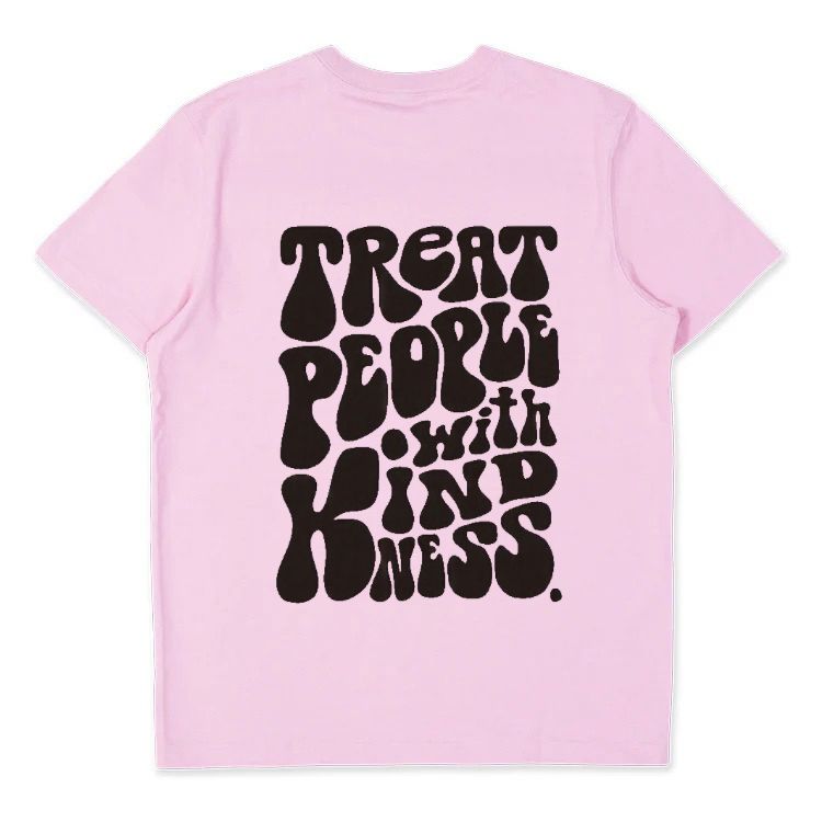Treat People With Kindness