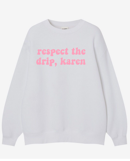 Respect The Drip, Karen