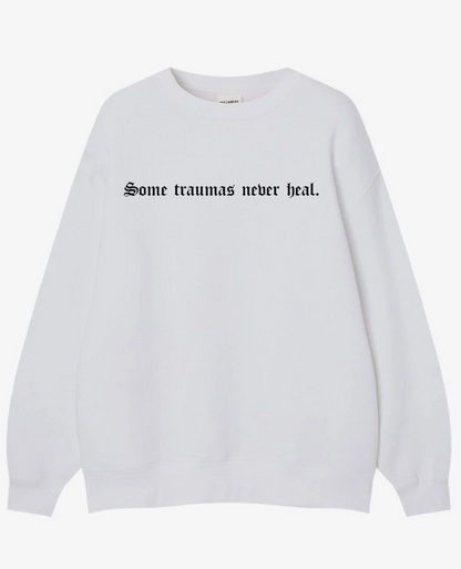 Some Trauma's Never Heal