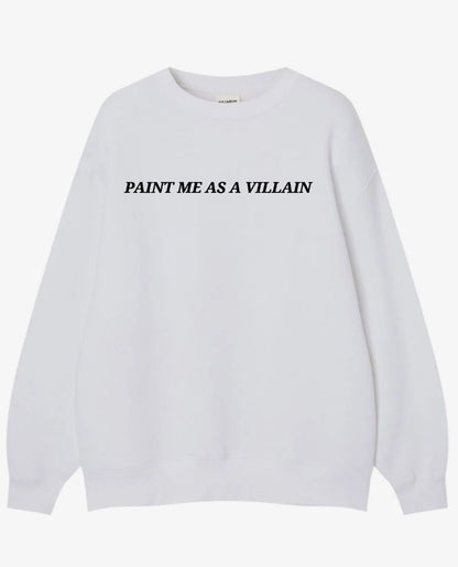 Paint me as a Villain