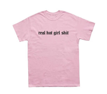 Real Hot Girl Shit