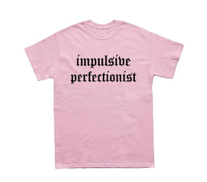 Impulsive Perfectionist