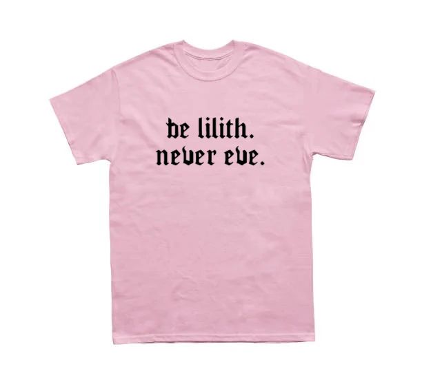 Be Lilith Never Eve