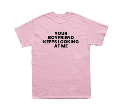 Your Boyfriend Keeps Looking At Me